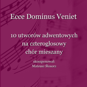 (E-book) Ecce Dominus Veniet. 10 utworów adwentowych na czterogłosowy chór mieszany