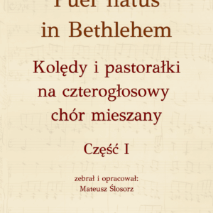 (E-book) Puer Natus in Bethlehem. Kolędy i pastorałki na czterogłosowy chór mieszany. Część I (pdf)