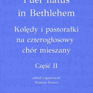 (E-book) Puer Natus in Bethlehem. Kolędy i pastorałki na czterogłosowy chór mieszany. Część II (pdf)
